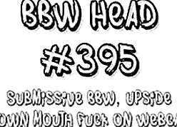 BBW Junkie #395 Capsize Frowardness Have sexual intercourse beyond everything Webcam